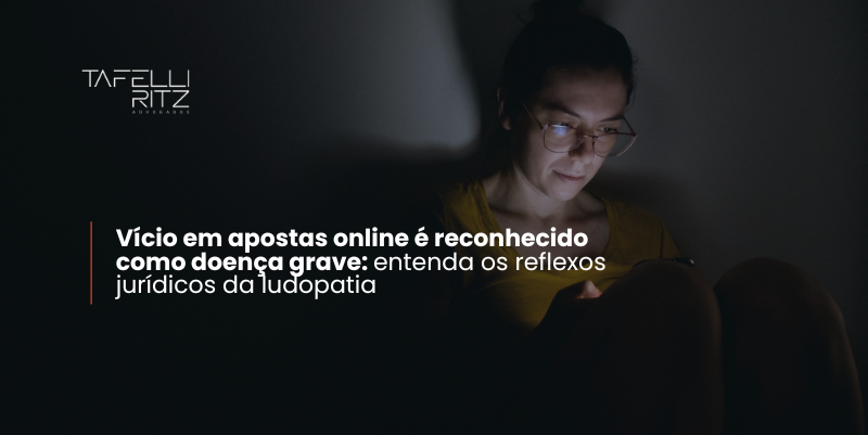 Vício em apostas online é reconhecido como doença grave: entenda os reflexos jurídicos da ludopatia